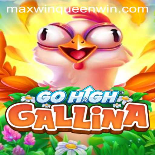 Unveiling the Excitement of GoHighGallina: Max Win Queen Edition