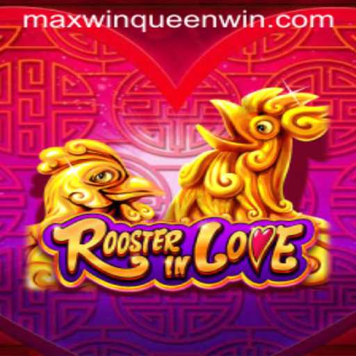 RoosterInLove: Discover the Enchanting World of Max Win Queen